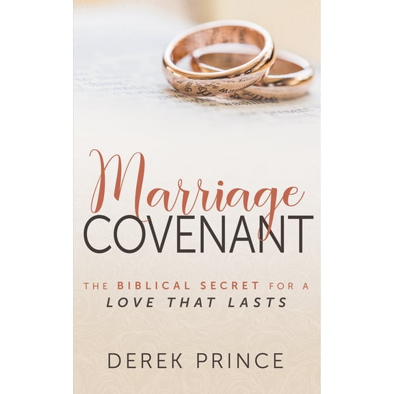 Marriage Covenant: The Biblical Secret for a Love That Lasts, (Paperback)
