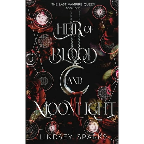 The Last Vampire Queen Heir of Blood and Moonlight: Why Choose Paranormal Romance, Book 1, (Paperback)