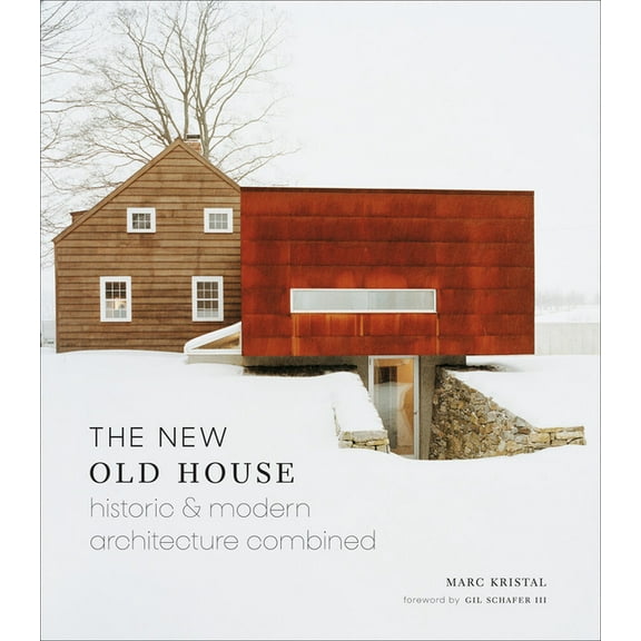 The New Old House: Historic & Modern Architecture Combined, (Hardcover)