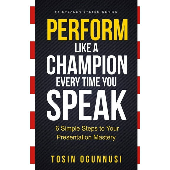 F1 Speaker System: Perform Like A Champion Every Time You Speak: How To Have Outstanding Presentation Skills (Paperback)