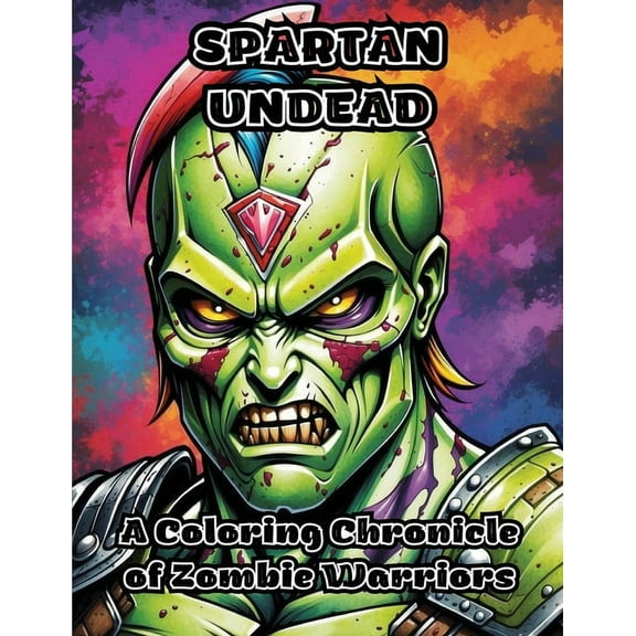 Spartan Undead: A Coloring Chronicle of Zombie Warriors, (Paperback)