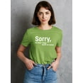 thumbnail image 2 of Sorry I'm Late. Didn't Want To T-Shirt Women -Image by Shutterstock, Female 3X-Large, 2 of 4