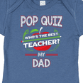 thumbnail image 4 of Inktastic Pop Quiz Dad Best Teacher Boys or Girls Baby Bodysuit, 4 of 5
