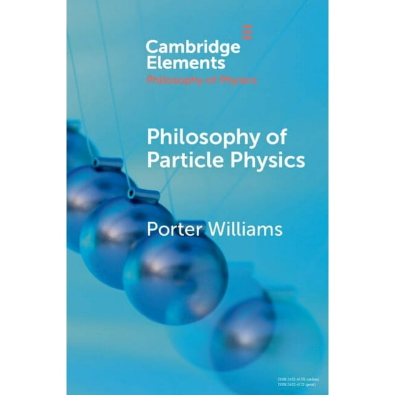Elements in the Philosophy of Physics Philosophy of Particle Physics, (Paperback)