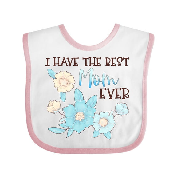 Inktastic I Have the Best Mom Ever with Blue Flowers Boys or Girls Baby Bib