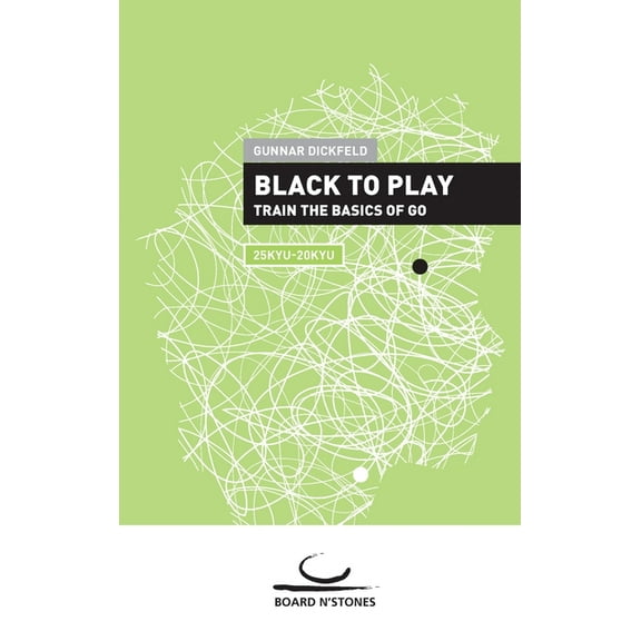 Black to Play! Black to Play!: Train the Basics of Go, Book 2, (Paperback)