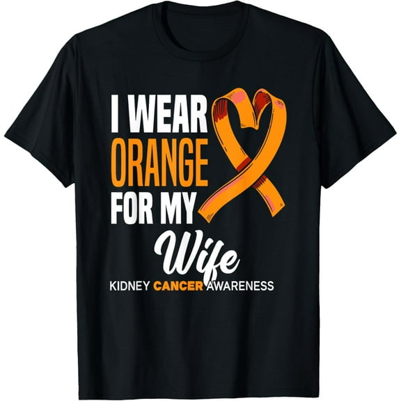 I Wear Orange For My Wife Kidney Cancer Awareness T-Shirt