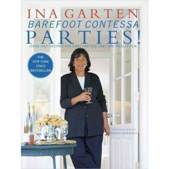 Barefoot Contessa Parties! : Ideas and Recipes for Easy Parties That Are Really Fun: A Cookbook (Hardcover)