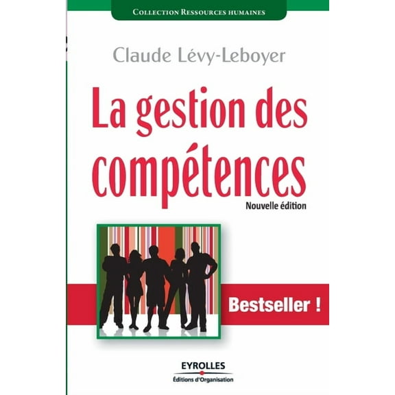 La gestion des compétences : Une démarche essentielle pour la compétitivité des entreprises ! (Paperback)