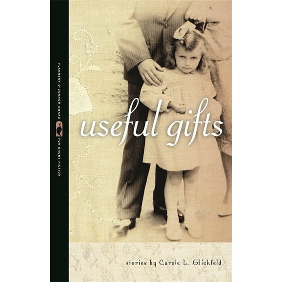 Flannery O'Connor Award for Short F Useful Gifts: Stories, Book 81, (Paperback)