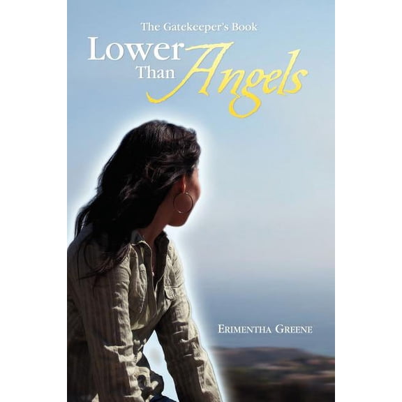Lower Than Angels : The Gatekeeper's Book