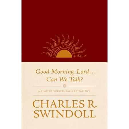 Good Morning, Lord . . . Can We Talk? : A Year of Scriptural (Best Way To Meditate In The Morning)