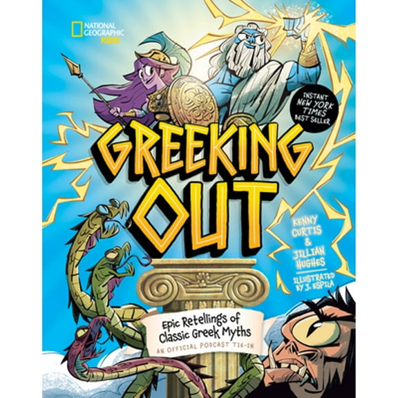Pre-Owned Greeking Out: Epic Retellings of Classic Greek Myths (Hardcover) by Kenny Curtis, Jillian Hughes