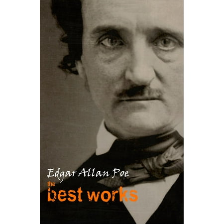 Edgar Allan Poe: The Best Works - eBook