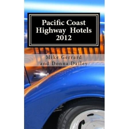 Pacific Coast Highway Hotels 2012 - eBook (Best Stops Along The Pacific Coast Highway)