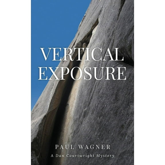 Vertical Exposure: A Dan Courtwright Mystery, (Paperback)