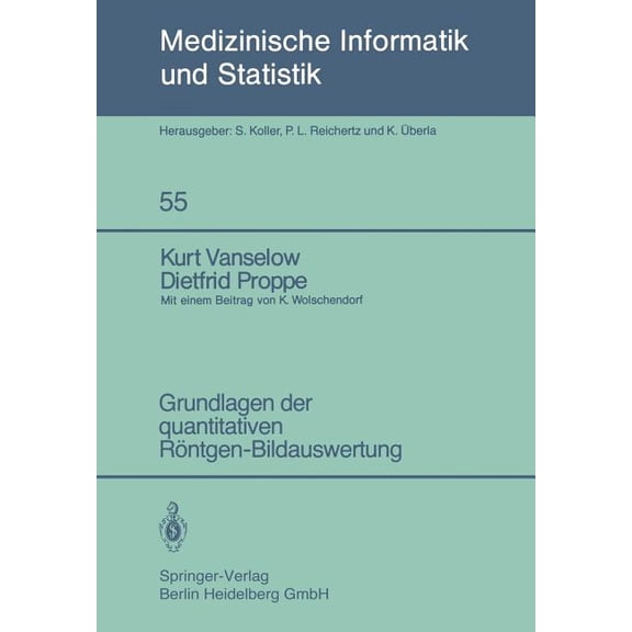 Medizinische Informatik, Biometrie Und E Grundlagen Der Quantitativen Röntgen-Bildauswertung, Book 55, (Paperback)