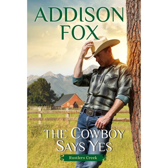 Rustlers Creek The Cowboy Says Yes: Rustlers Creek, Book 1, (Paperback)