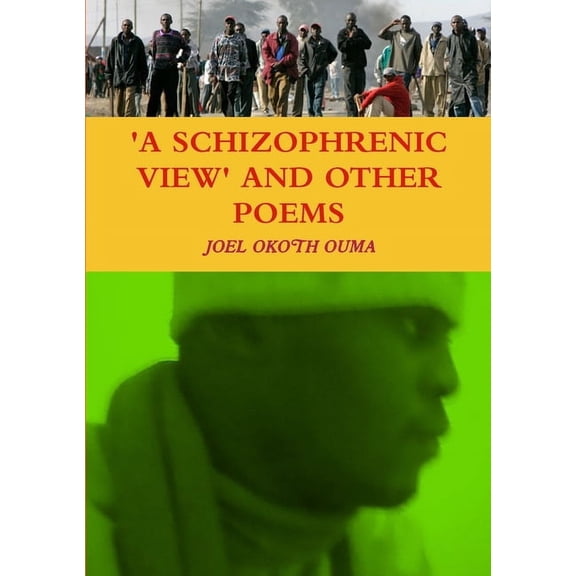 A Schizophrenic View and Other Poems, (Paperback)