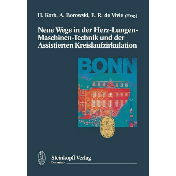 Neue Wege in Der Herz-Lungen-Maschinen-Technik Und Der Assistierten Kreislaufzirkulation, (Paperback)
