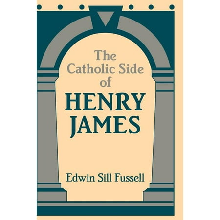 Cambridge Studies in American Literature and Culture: The Catholic Side of Henry...