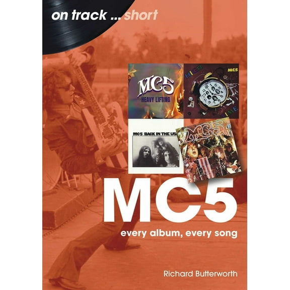 On Track Mc5: Every Album, Every Song, (Paperback)