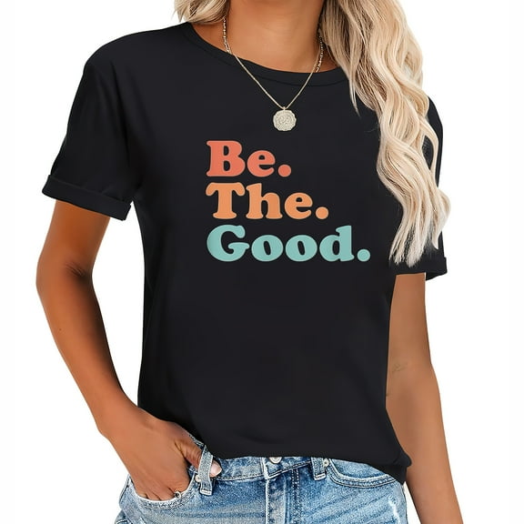 Be The Good - Be Kind - Positive Quote / Saying - Classic T-Shirt