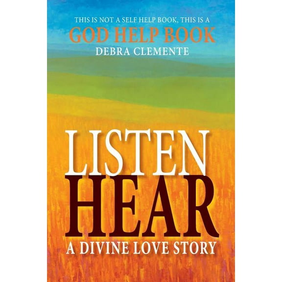 Listen Hear: A Divine Love Story (Paperback)