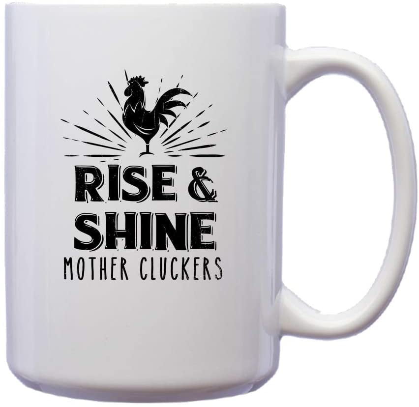 Rise And Shine Mother Cluckers Chicken Coffee Mug 