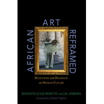 African Art Reframed: Reflections and Dialogues on Museum Culture, (Paperback)