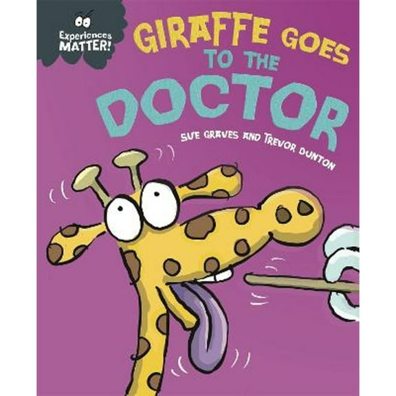 Pre-Owned Experiences Matter: Giraffe Goes to the Doctor (Paperback) by Sue Graves