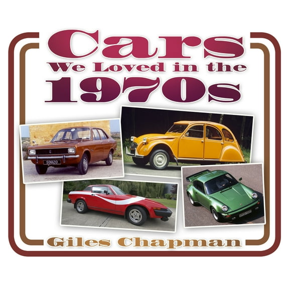 Cars we Loved: Cars We Loved in the 1970s (Paperback)