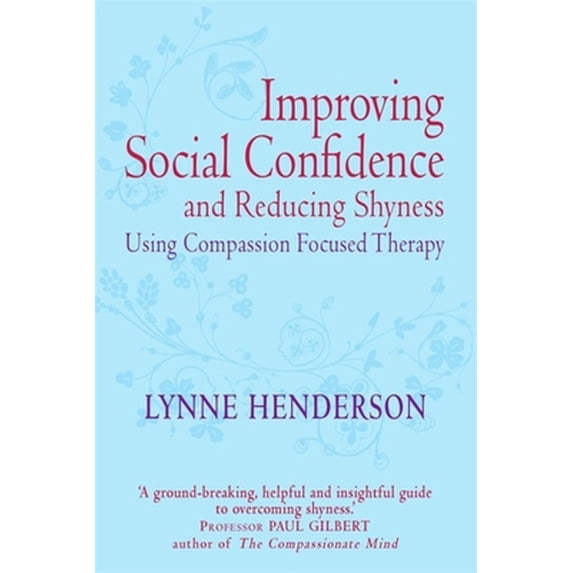 Pre-Owned Improving Social Confidence and Reducing Shyness Using Compassion Focused Therap (Paperback) 1849012024 9781849012027