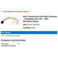 thumbnail image 2 of Auto Transmission Axle Relay Connector - Compatible with 1997 - 2001 Mitsubishi Eclipse 1998 1999 2000, 2 of 2