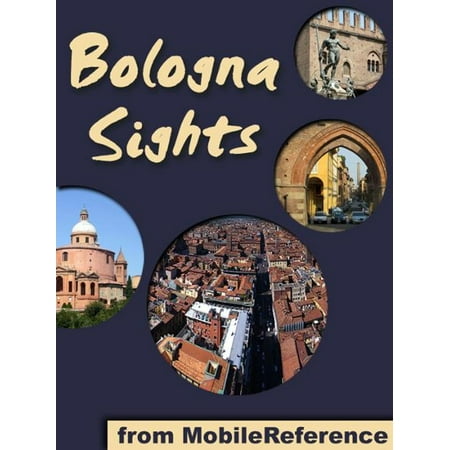 Bologna Sight: a travel guide to the top 35+ attractions in Bologna, Italy (Mobi Sights) - (Best Mortadella In Bologna)