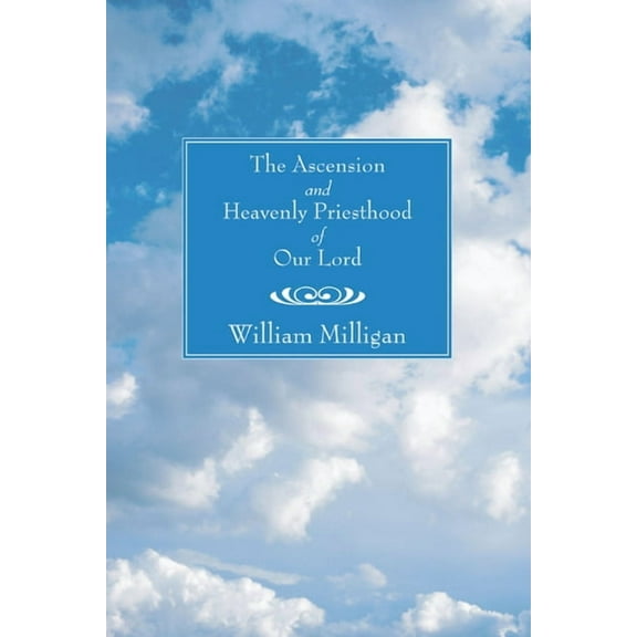 Ascension and Heavenly Priesthood of Our Lord (Paperback)