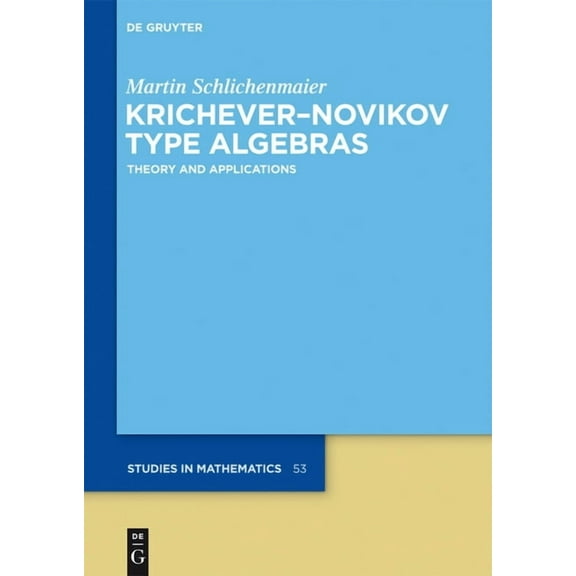 de Gruyter Studies in Mathematics Krichever-Novikov Type Algebras: Theory and Applications, Book 53, (Hardcover)