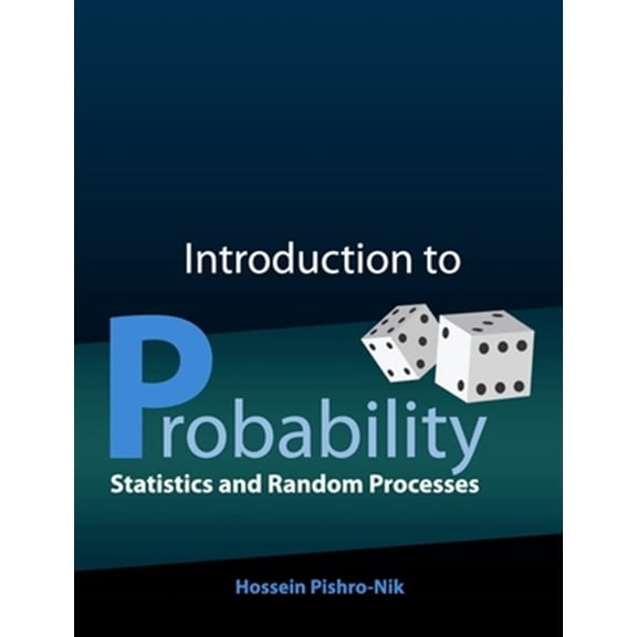 Pre-Owned Introduction to Probability, Statistics, and Random Processes (Paperback) 0990637204 9780990637202