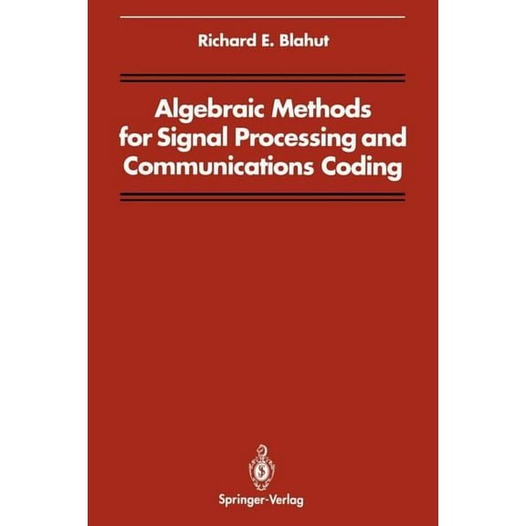 Signal Processing and Digital Filtering Algebraic Methods for Signal Processing and Communications Coding, (Paperback)