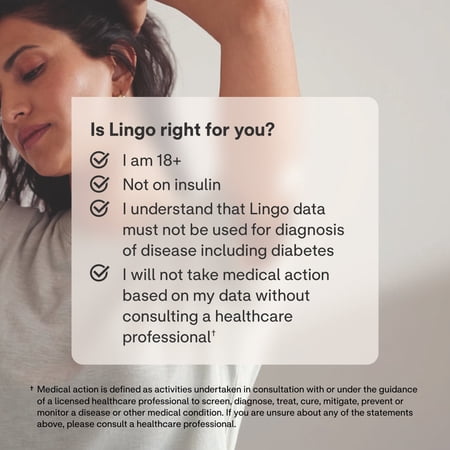 Lingo Continuous Glucose Monitor (CGM) & App. Made by Abbott. Know the Impact of What You Eat. 1 Lingo Biosensor Lasts Up To 14 Days* Works with IOS and Android. US Only.