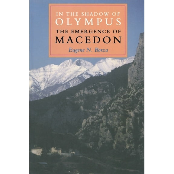Princeton Paperbacks In the Shadow of Olympus: The Emergence of Macedon, (Paperback)