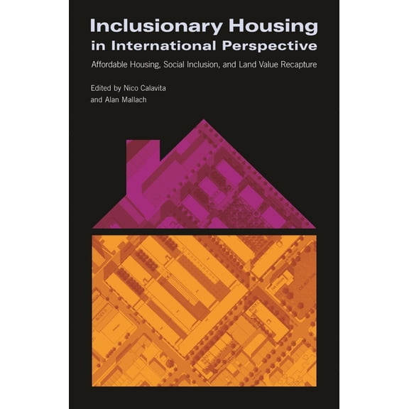 Inclusionary Housing in International Perspective: Affordable Housing, Social Inclusion, and Land Value Recapture (Paperback)