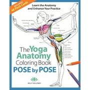KELLY SOLLOWAY; SAMANTHA STUTZMAN Anatomy Coloring Books: Pose by Pose: Learn the Anatomy and Enhance Your Practice Volume 2 (Paperback)