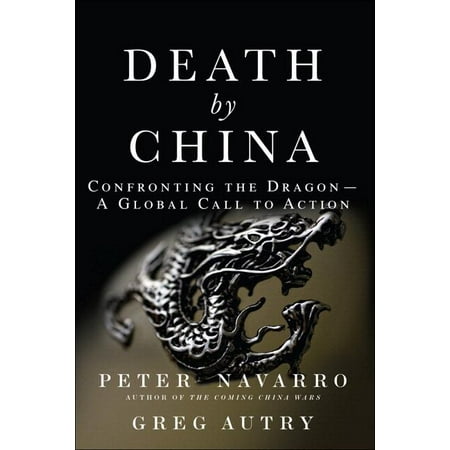 - Death by China : Confronting the Dragon - A Global Call to Action (Paperback)