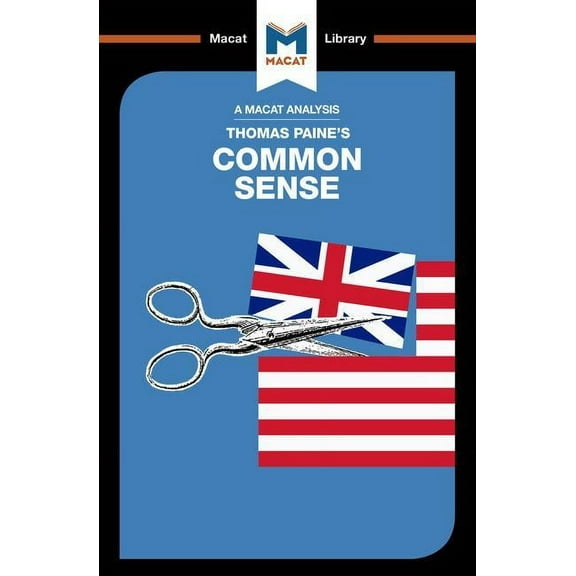 Macat Library An Analysis of Thomas Paine's Common Sense, (Paperback)