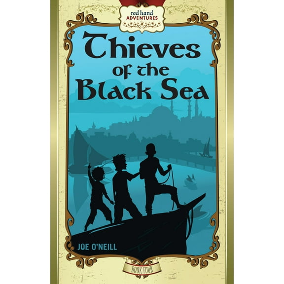 Red Hand Adventures Thieves of the Black Sea: Red Hand Adventures, Book 4, Book 4, (Hardcover)