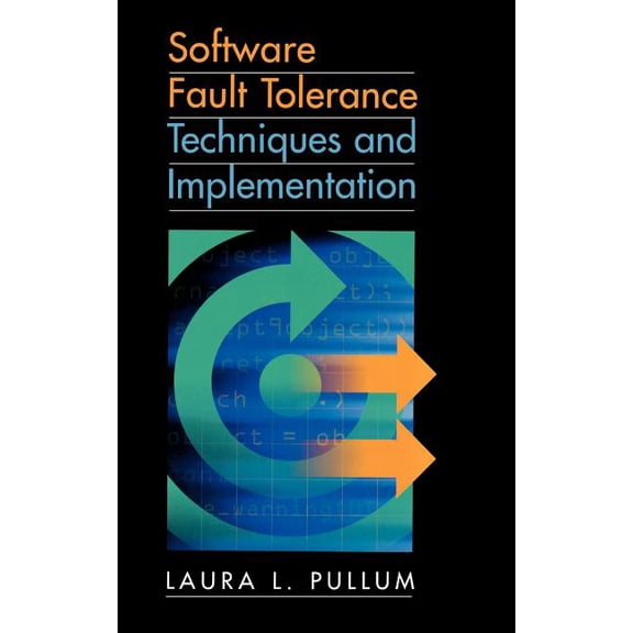 Artech House Computing Library: Software Fault Tolerance Techniques and (Hardcover)