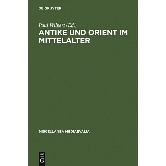 Miscellanea Mediaevalia Antike und Orient im Mittelalter, Book 1, (Hardcover)