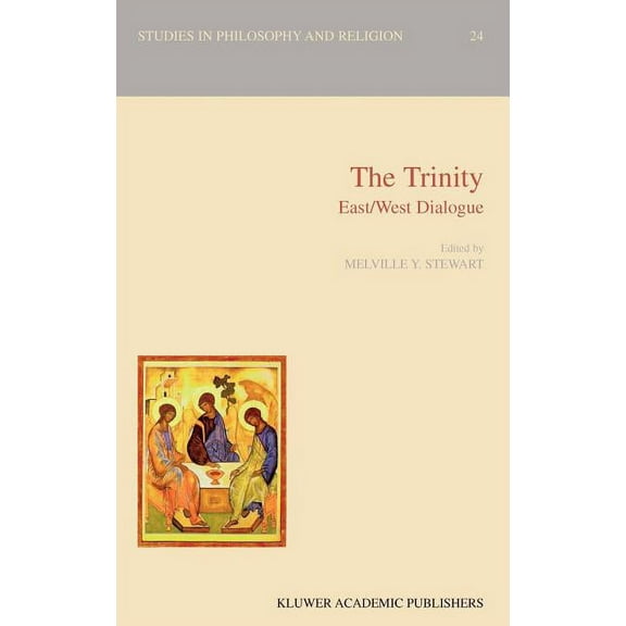 Studies in Philosophy and Religion The Trinity: East/West Dialogue, Book 24, (Hardcover)