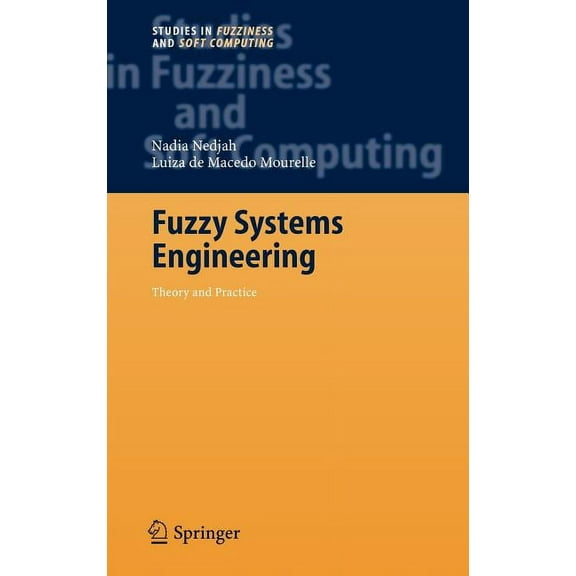 Studies in Fuzziness and Soft Computing Fuzzy Systems Engineering: Theory and Practice, Book 181, (Hardcover)